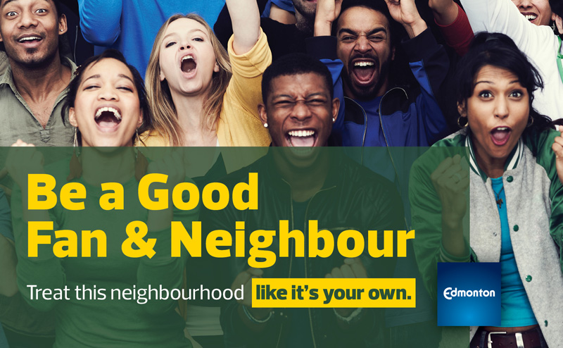 Graphic with the following text "Be a good fan & neighbour. Treat this community like it's your own".